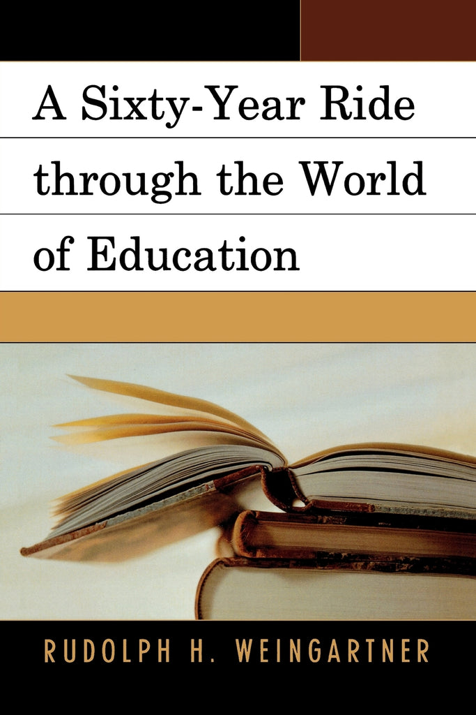 A Sixty-Year Ride through the World of Education