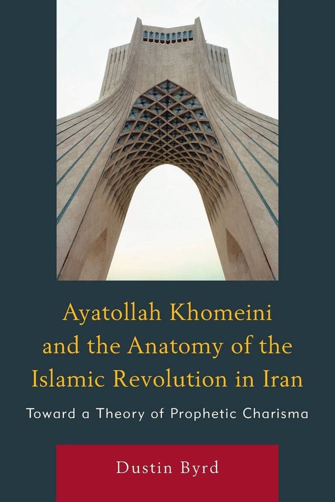 Ayatollah Khomeini and The Anatomy of the Islamic Revolution in Iran