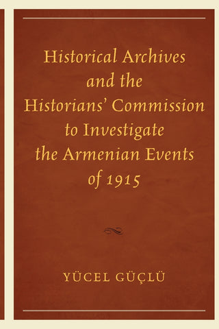 Historical Archives and the Historians' Commission to Investigate the Armenian Events of 1915