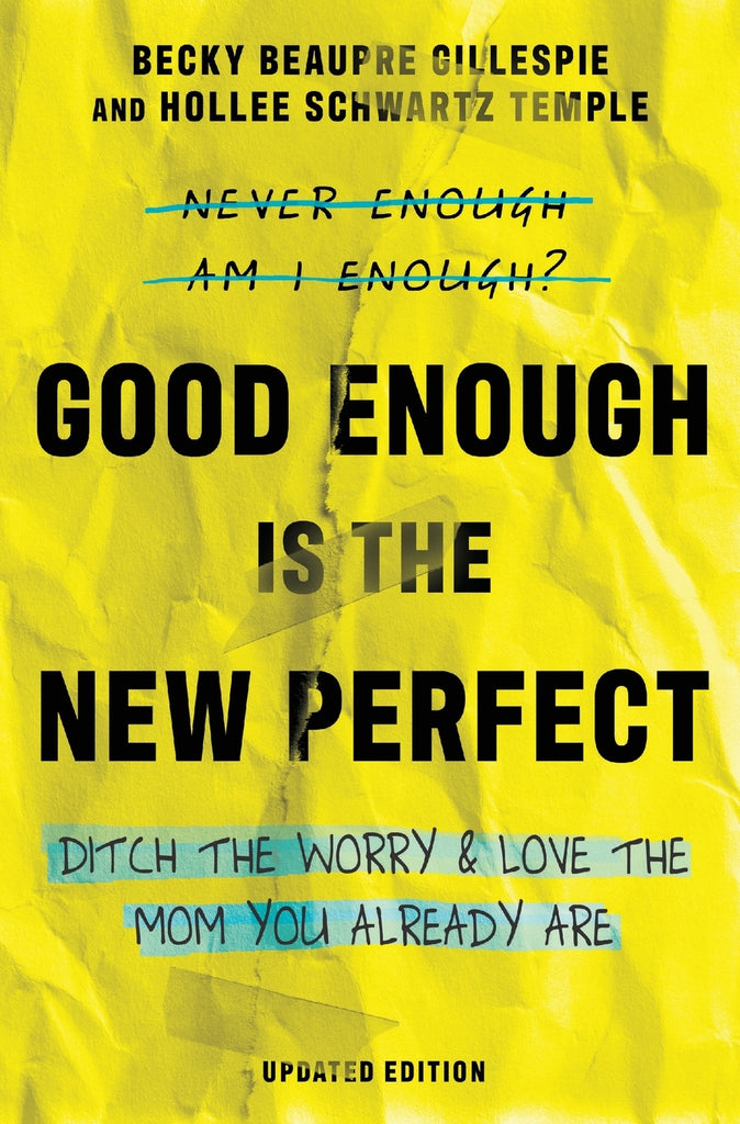 GOOD ENOUGH IS THE NEW PERFECT
