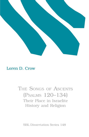 The Songs of Ascents (Psalms 120-134)