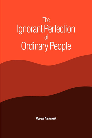 The Ignorant Perfection of Ordinary People