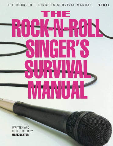 Rock-N-Roll Singer's Survival Manual