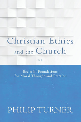 Christian Ethics and the Church