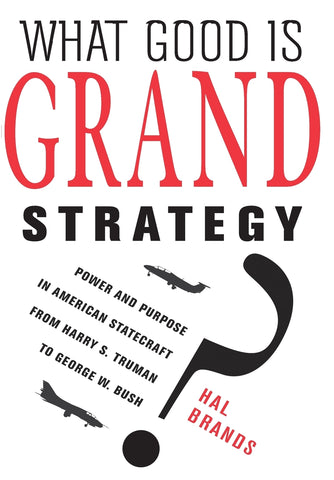 What Good Is Grand Strategy?