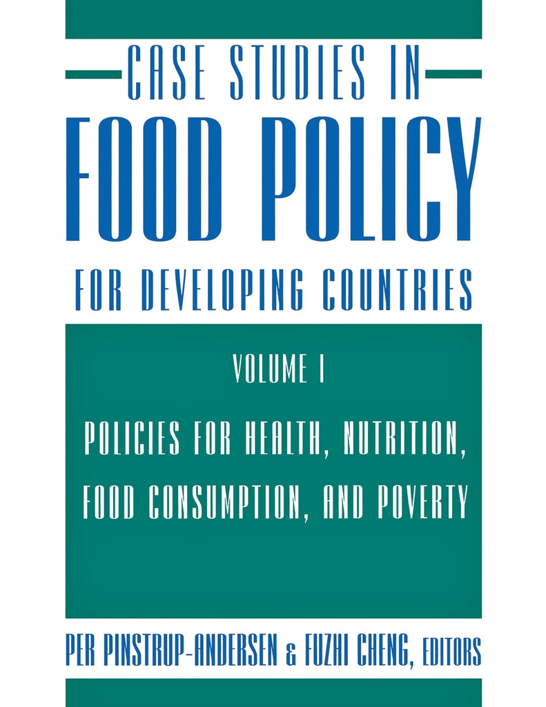 Case Studies in Food Policy for Developing Countries, Volume I