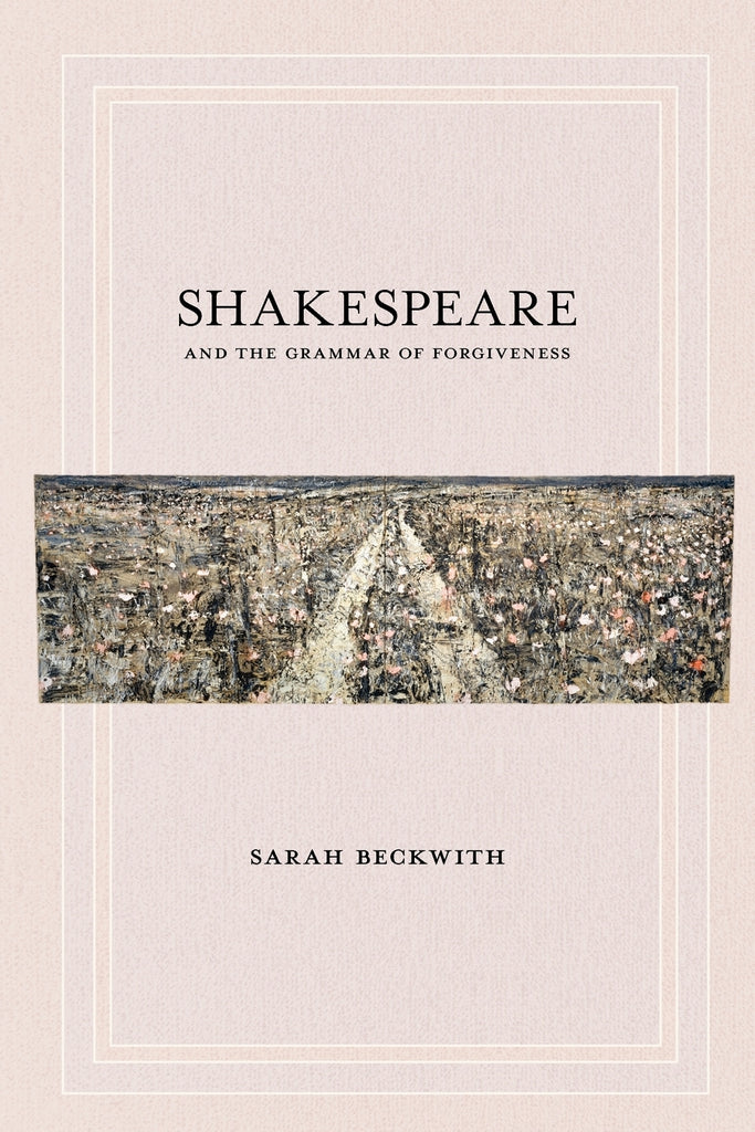 Shakespeare and the Grammar of Forgiveness