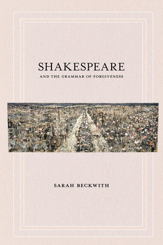 Shakespeare and the Grammar of Forgiveness