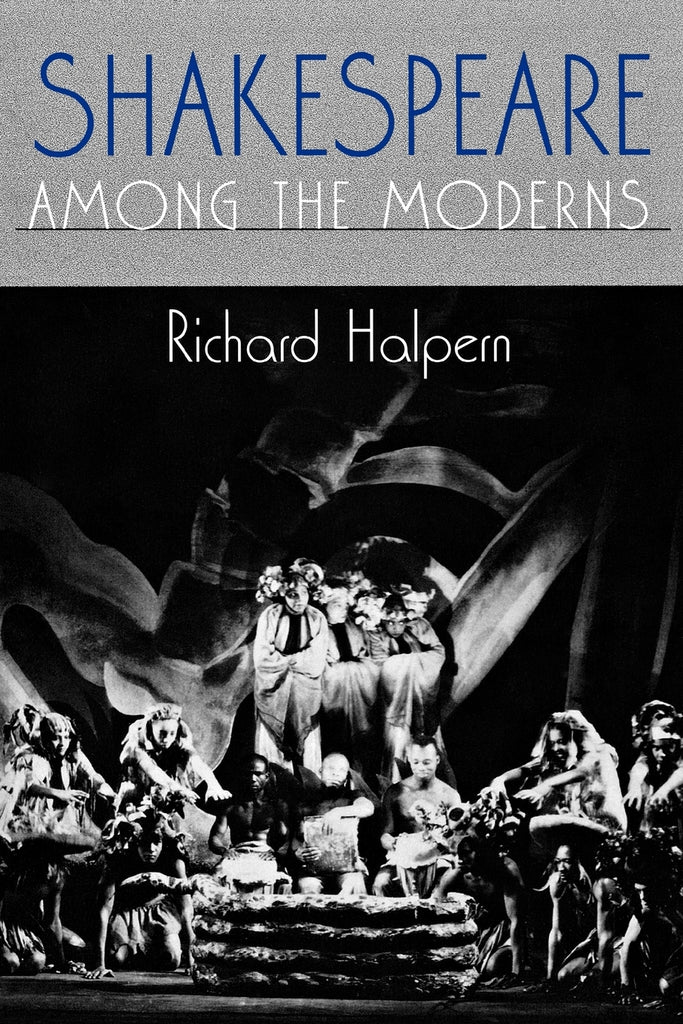Shakespeare Among the Moderns