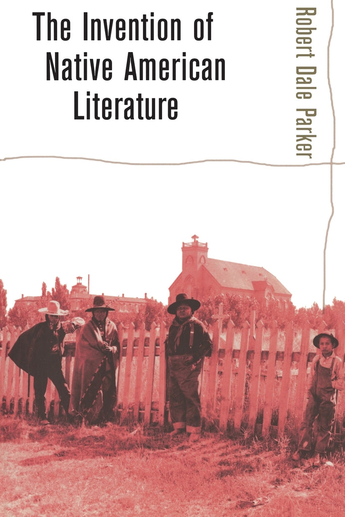 The Invention of Native American Literature