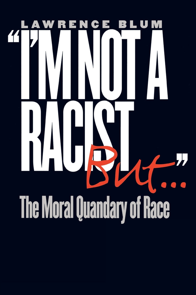 "I'm Not a Racist, But . . ."