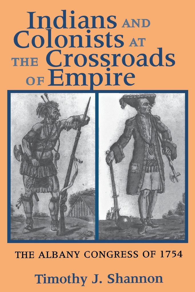 Indians and Colonists at the Crossroads of Empire