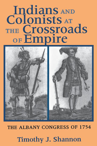Indians and Colonists at the Crossroads of Empire