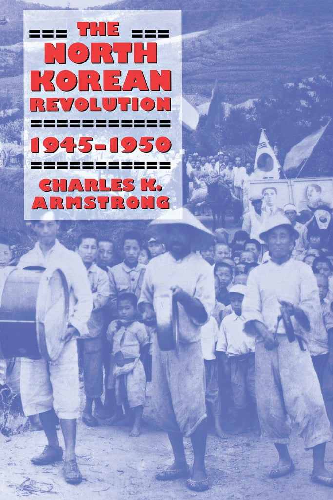 The North Korean Revolution, 1945-1950