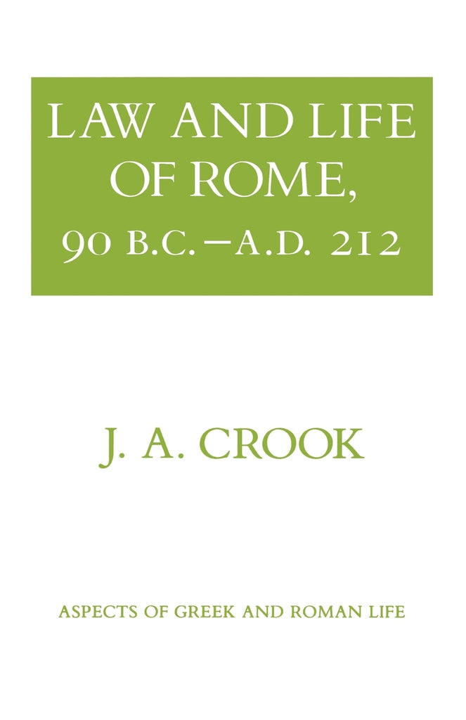 Law and Life of Rome, 90 B.C.ÐA.D. 212