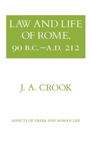 Law and Life of Rome, 90 B.C.ÐA.D. 212