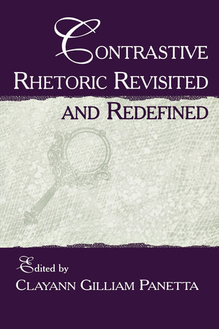 Contrastive Rhetoric Revisited and Redefined