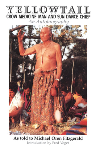 Yellowtail, Crow Medicine Man and Sun Dance Chief