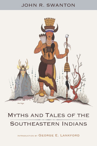 MYTHS AND TALES OF THE SOUTHEASTERN INDIANS
