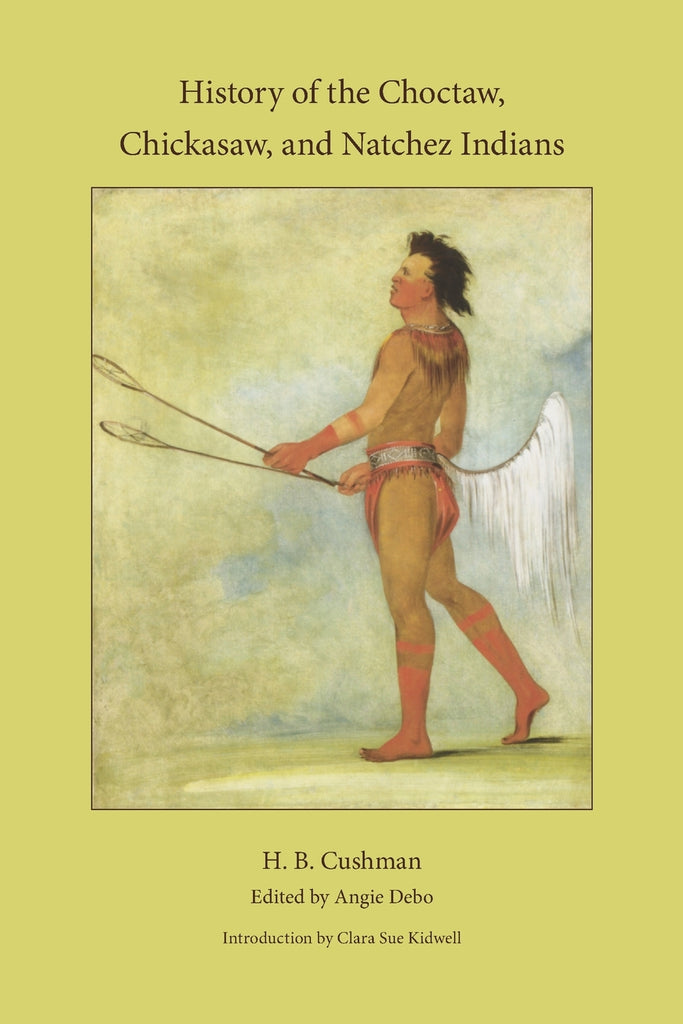 The History of Choctaw, Chickasaw and Natchez Indians