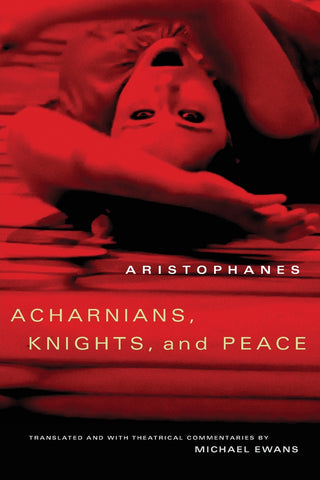 Acharnians, Knights, and Peace