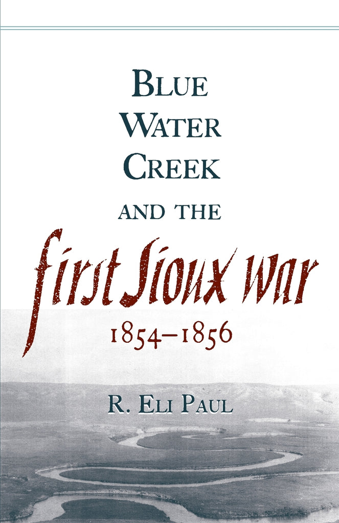 Blue Water Creek and the First Sioux War, 1854-1856