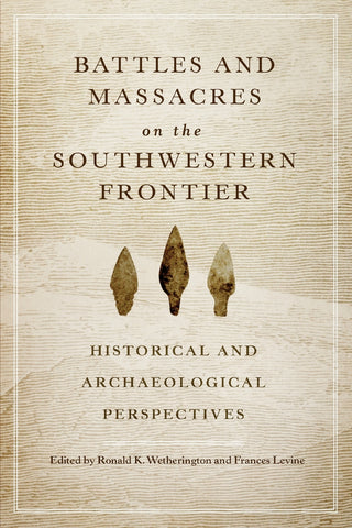 Battles and Massacres on the Southwestern Frontier