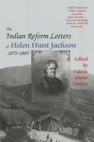 The Indian Reform Letters of Helen Hunt Jackson, 1879-1885