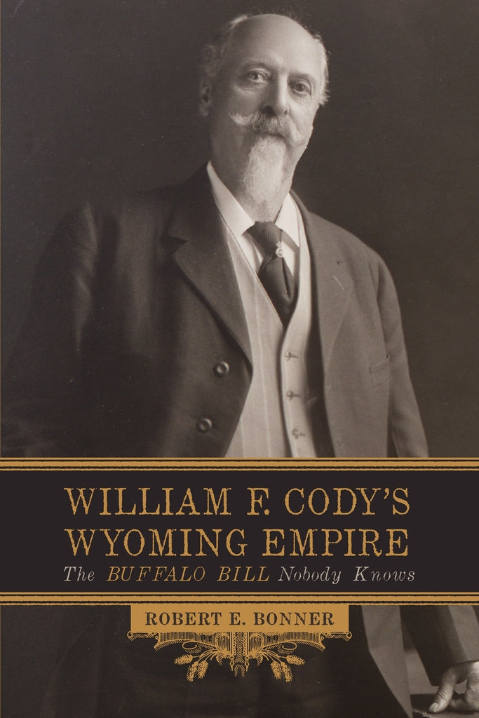 William F. Cody's Wyoming Empire