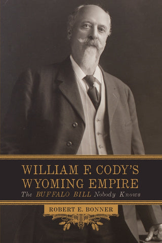 William F. Cody's Wyoming Empire