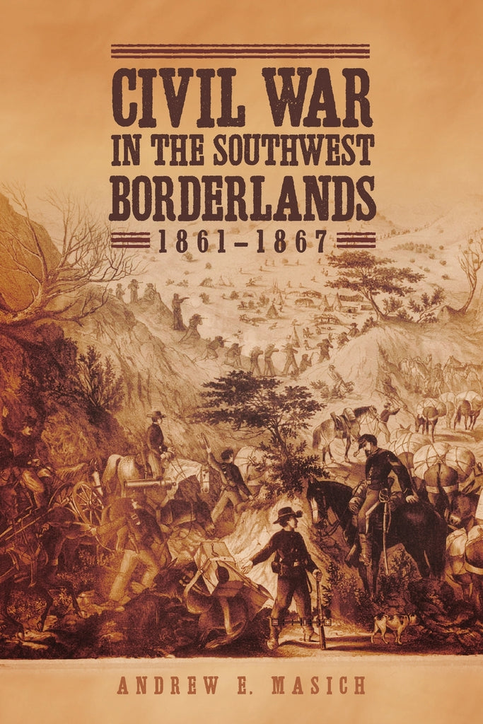 Civil War in the Southwest Borderlands, 1861-1867