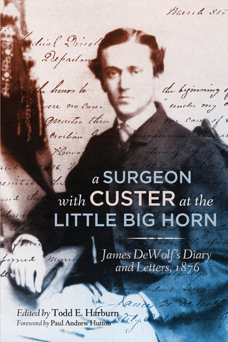 A Surgeon with Custer at the Little Big Horn