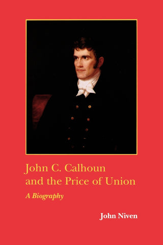 John C. Calhoun and the Price of Union