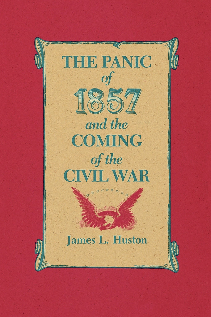 The Panic of 1857 and the Coming of the Civil War