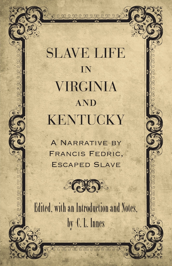 Slave Life in Virginia and Kentucky