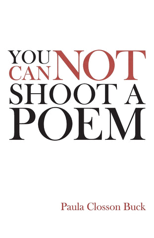 You Cannot Shoot a Poem