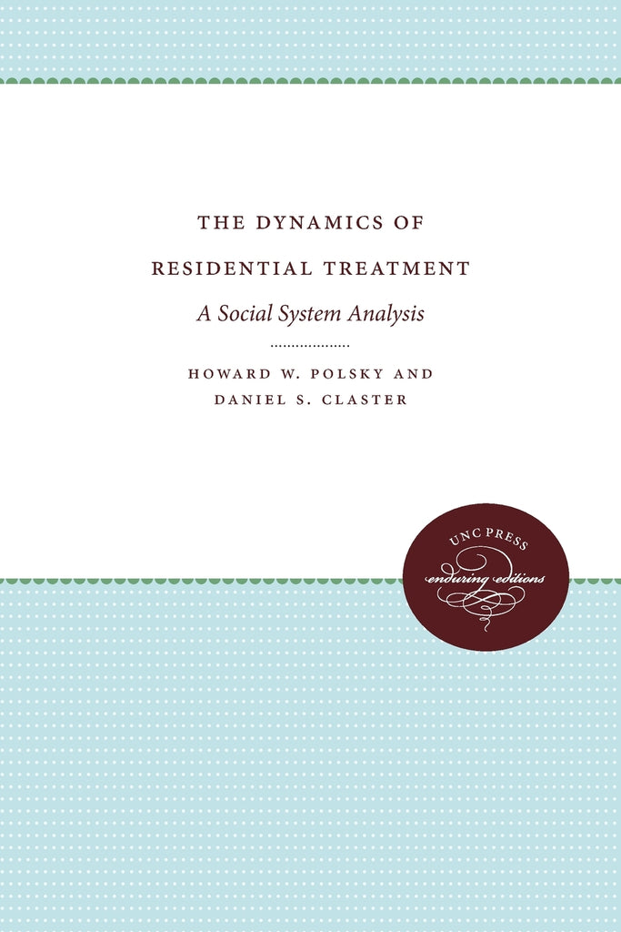 The Dynamics of Residential Treatment