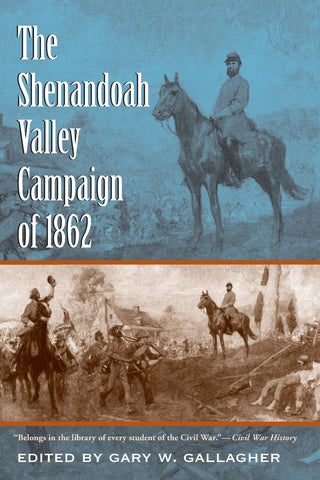 The Shenandoah Valley Campaign of 1862