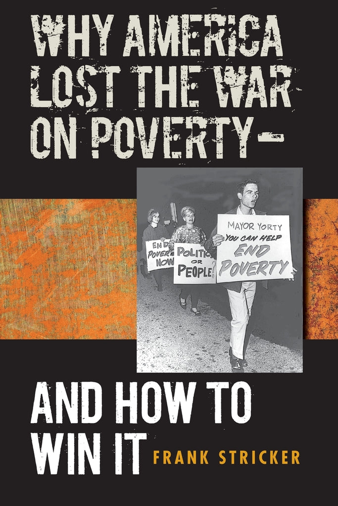 Why America Lost the War on Poverty--And How to Win It