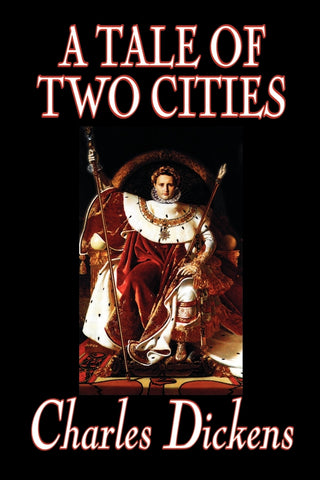 A Tale of Two Cities by Charles Dickens, Fiction, Classics