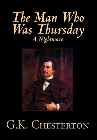 The Man Who Was Thursday by G. K. Chesterton, Fiction, Classics