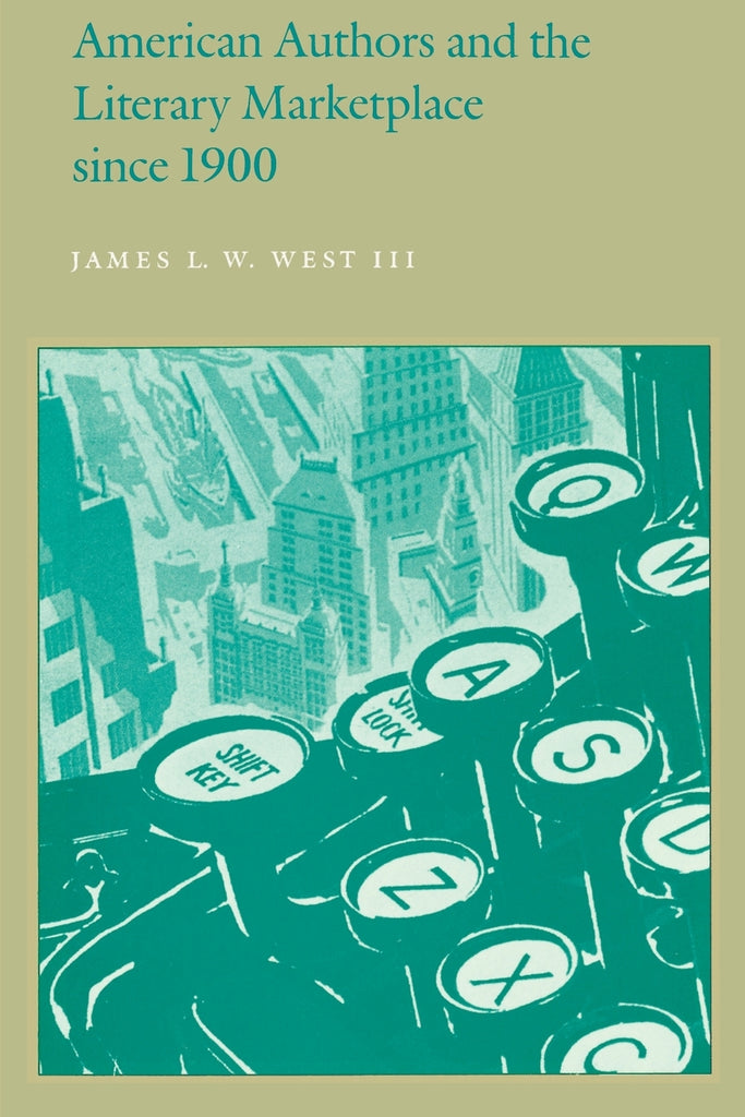 American Authors and the Literary Marketplace Since 1900