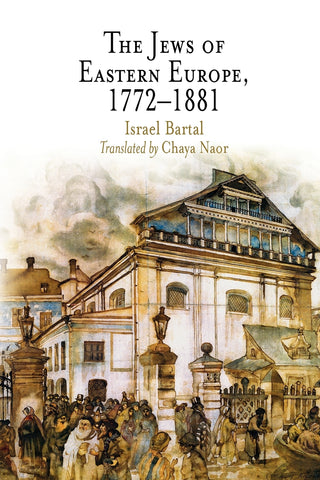 The Jews of Eastern Europe, 1772-1881