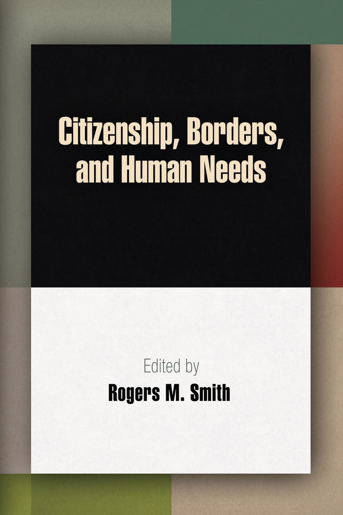 Citizenship, Borders, and Human Needs
