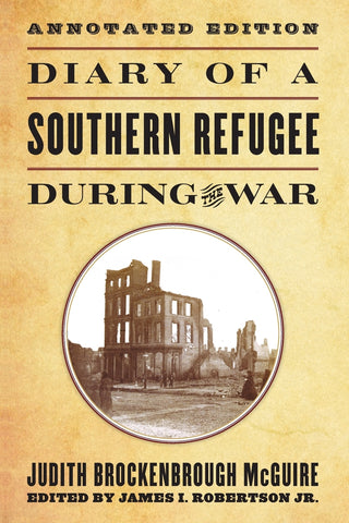 Diary of a Southern Refugee during the War, Annotated Edition