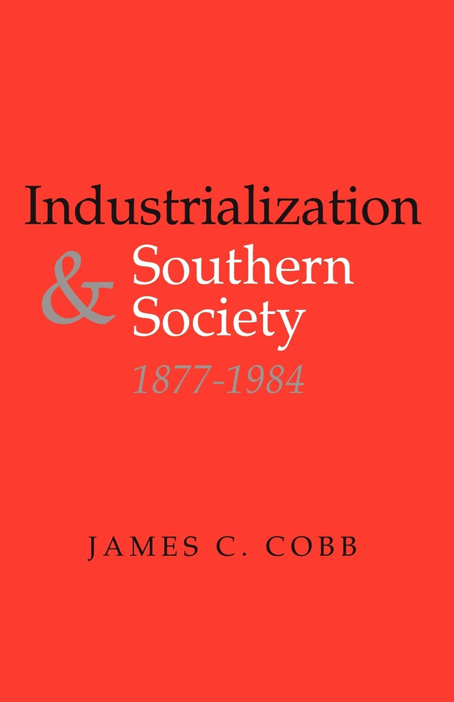 Industrialization and Southern Society, 1877-1984