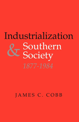 Industrialization and Southern Society, 1877-1984