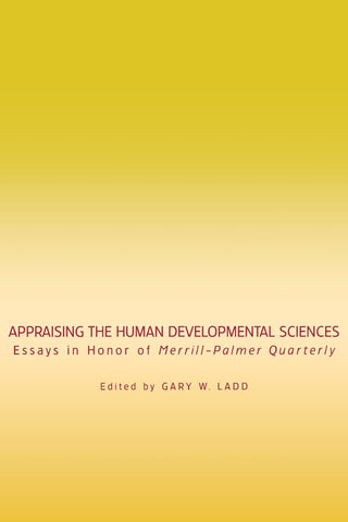 Appraising the Human Developmental Sciences