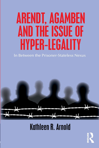 Arendt, Agamben and the Issue of Hyper-Legality
