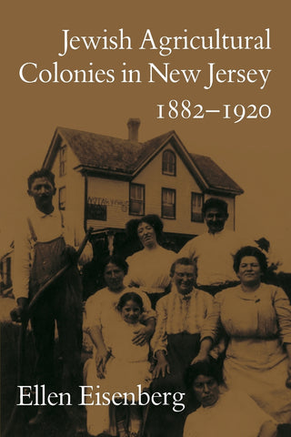 Jewish Agricultural Colonies in New Jersey, 1882-1920
